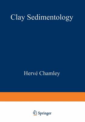 Clay Sedimentology By Herve Chamley Cover Image