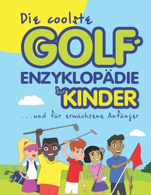 Die coolste Golf-enzyklopädie für kinder und erwachsene Anfänger Cover Image
