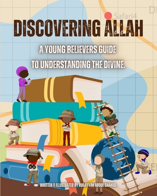 Discovering Allah: A Young Believers Guide to Understanding the Divine Cover Image