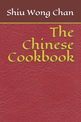 The Chinese Cook Book By Shiu Wong Chan Cover Image
