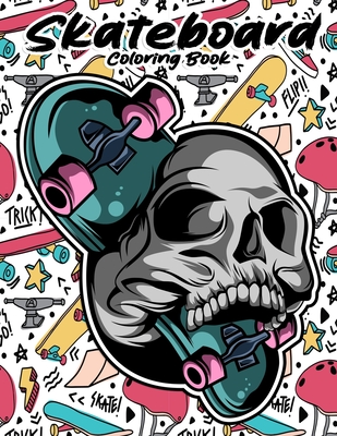 Skateboard Coloring Book: Funny Skateboarding Coloring book for Adults teenagers and kids By King's Edition Cover Image