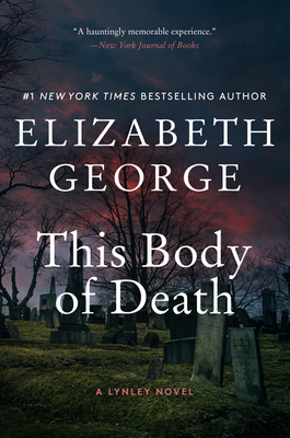 This Body of Death: A Lynley Novel By Elizabeth George Cover Image