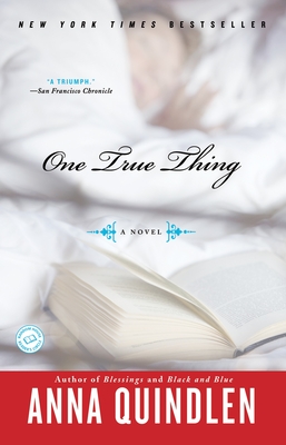 One True Thing: A Novel By Anna Quindlen Cover Image