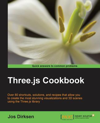 Three.js Cookbook By Jos Dirksen Cover Image