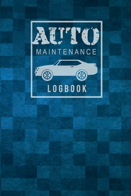 Auto maintenance log book: Vehicles with Parts List Mileage Logs Auto Service Repair For All Vehicles Cover Image