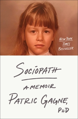 Sociopath: A Memoir By Ph.D. Patric Gagne Cover Image