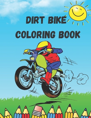 Dirt Bike Coloring Book: Motorcycle Coloring Book for Kids By Zkg Book Cover Image