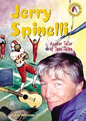 Jerry Spinelli: Master Teller of Teen Tales (Authors Teens Love) Cover Image