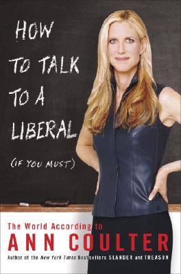 How to Talk to a Liberal (If You Must) Cover