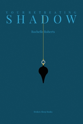Your Retreating Shadow By Rochelle Roberts Cover Image