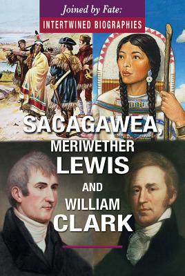 Sacagawea, Meriwether Lewis, and William Clark Cover Image