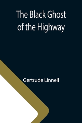 The Black Ghost of the Highway By Gertrude Linnell Cover Image