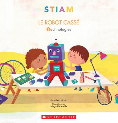 Stiam: Le Robot Cassé By Jonathan Litton, Magalí Mansilla (Illustrator) Cover Image