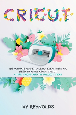 Everything You Need to Know About Cricut