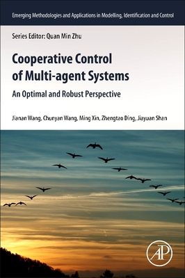 Cooperative Control of Multi-Agent Systems: An Optimal and Robust Perspective (Emerging Methodologies and Applications in Modelling) Cover Image