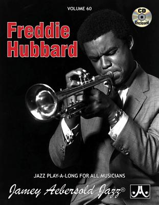 Jamey Aebersold Jazz -- Freddie Hubbard, Vol 60: Book & CD (Jazz Play-A-Long for All Musicians #60) By Freddie Hubbard Cover Image