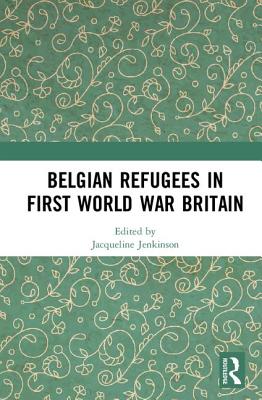 Belgian Refugees in First World War Britain Cover Image