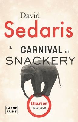 A Carnival of Snackery: Diaries (2003-2020) Cover Image