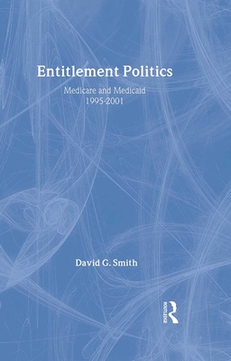 Entitlement Politics: Medicare and Medicaid, 1995-2001 (Social Institutions and Social Change) Cover Image