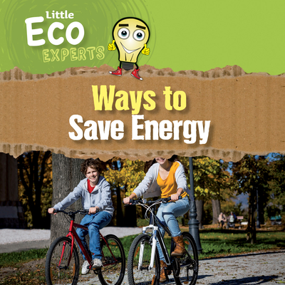 Ways to Save Energy (Little Eco Experts)