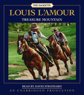Treasure Mountain: The Sacketts: A Novel By Louis L'Amour, David Strathairn (Read by) Cover Image