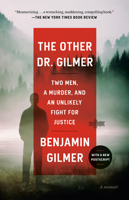 The Other Dr. Gilmer: Two Men, a Murder, and an Unlikely Fight for Justice By Benjamin Gilmer Cover Image