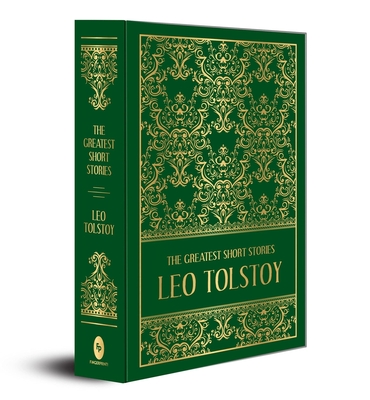 The Greatest Short Stories of Leo Tolstoy (Deluxe Hardbound Edition) Cover Image