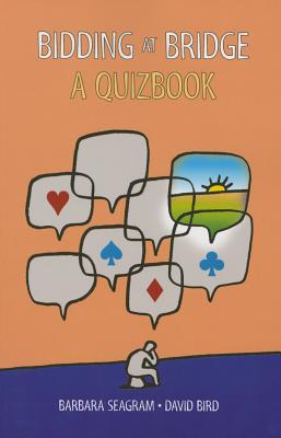 Bidding at Bridge: A Quizbook By Barbara Seagram, David Bird Cover Image