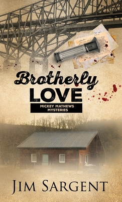 Brotherly Love: A Mickey Mathews Mystery (Mickey Mathews Mysteries)