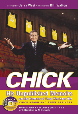 Chick: His Unpublished Memoirs and the Memories of Those Who Knew Him:  Steve Springer, Chick Hearn, Bill Walton, Jerry West: 9781572436183:  : Books