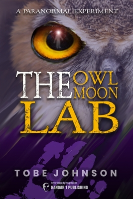 The Owl Moon Lab: A Paranormal Experiment Cover Image