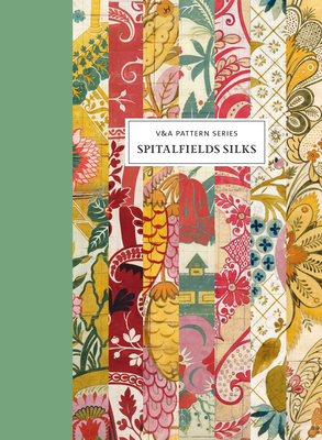 V&A Pattern: Spitalfields Silk (V&A Patterns) (Hardcover)