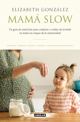 Mamá Slow / Slow Mama By Elizabeth Gonzalez Cover Image