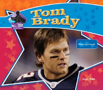 Tom Brady: Famous Quarterback (Big Buddy Biographies)