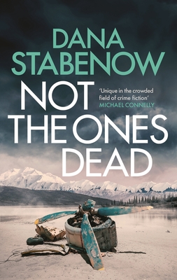Not the Ones Dead (A Kate Shugak Investigation)