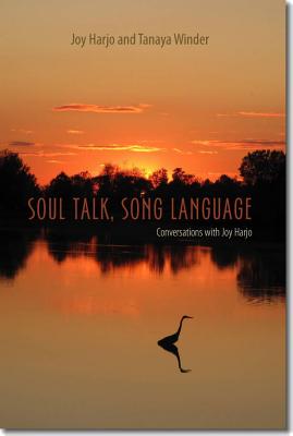 Soul Talk, Song Language: Conversations with Joy Harjo By Joy Harjo, Tanaya Winder, Laura Coltelli (Other) Cover Image