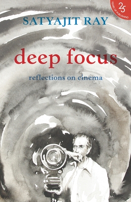 Deep Focus: Reflection On Indian Cinema By Satyajit Ray Cover Image