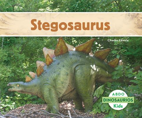 Stegosaurus (Spanish Version) (Dinosaurios (Dinosaurs)) By Charles Lennie Cover Image