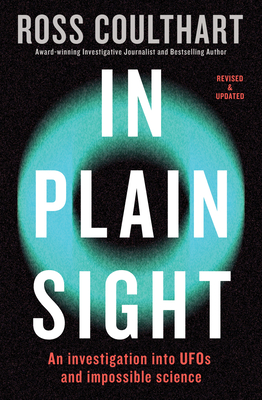 In Plain Sight: An Investigation Into UFOs and Impossible Science By Ross Coulthart Cover Image