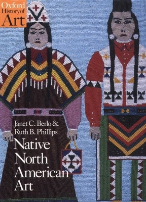 Native North American Art (Oxford History of Art) Cover Image
