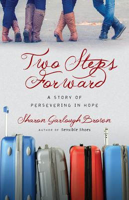 Two Steps Forward: A Story of Persevering in Hope (Sensible Shoes)