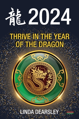 Thrive in the Year of the Dragon: Chinese Zodiac Horoscope 2024 Cover Image