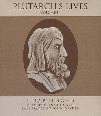 Plutarch's Lives, Vol. 2 By Plutarch, John Dryden (Translator), Bernard Mayes (Read by) Cover Image