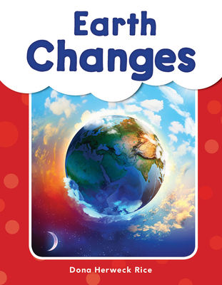 Earth Changes (See Me Read! Everyday Words) By Dona Herweck Rice Cover Image