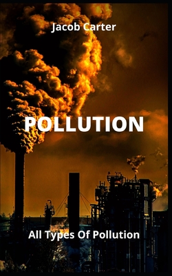 Pollution: All Types Of Pollution Cover Image