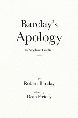 Barclay's Apology in Modern English By Dean Freiday (Editor), Robert Barclay Cover Image