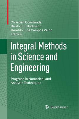 Integral Methods in Science and Engineering: Progress in Numerical and Analytic Techniques Cover Image
