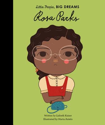 Rosa Parks (Little People, BIG DREAMS #9) By Lisbeth Kaiser, Marta Antelo (Illustrator) Cover Image