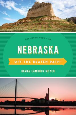 Nebraska Off the Beaten Path(r): Discover Your Fun By Diana Lambdin Meyer Cover Image