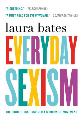 Everyday Sexism: The Project that Inspired a Worldwide Movement ...